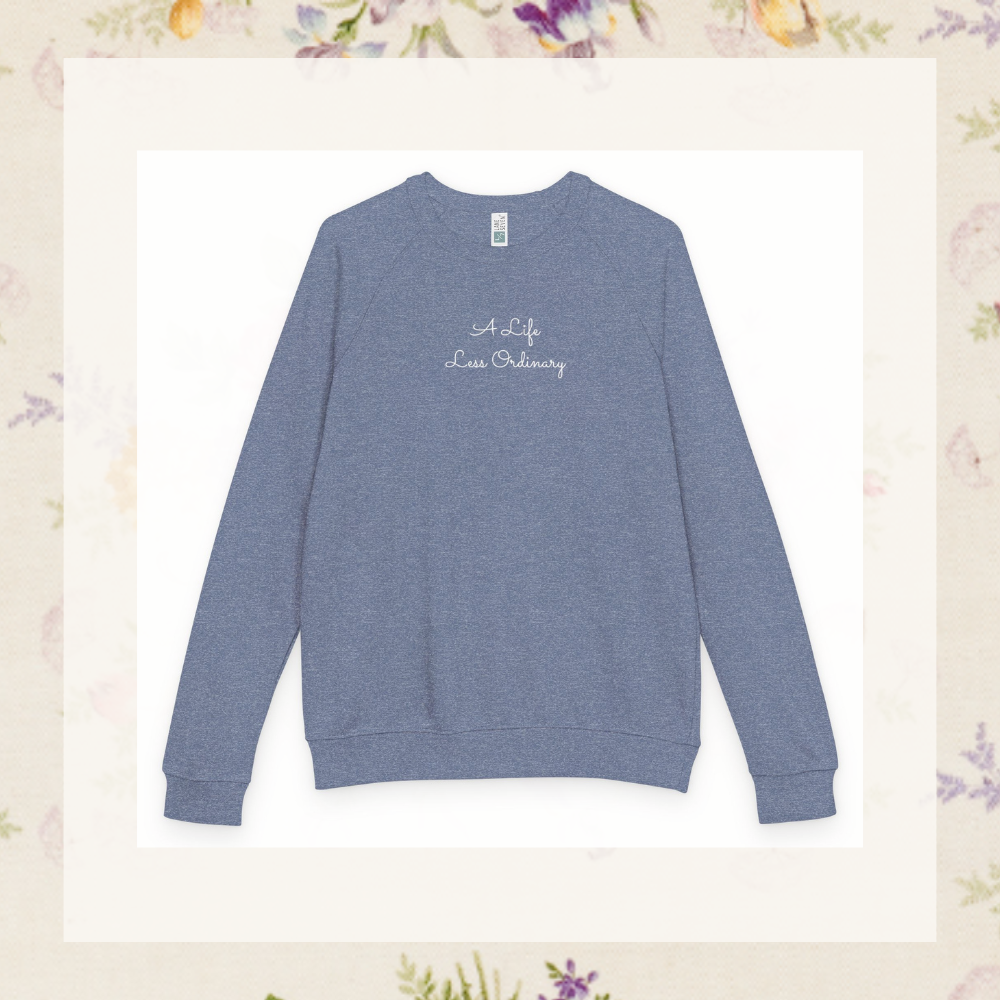 A Life Less Ordinary - Unisex French Terry Crewneck Sweatshirt